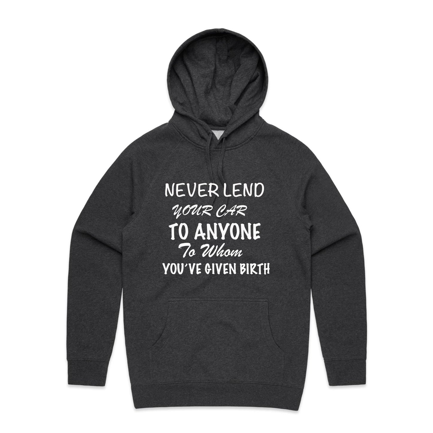 Hoodie - Never Lend Your Car
