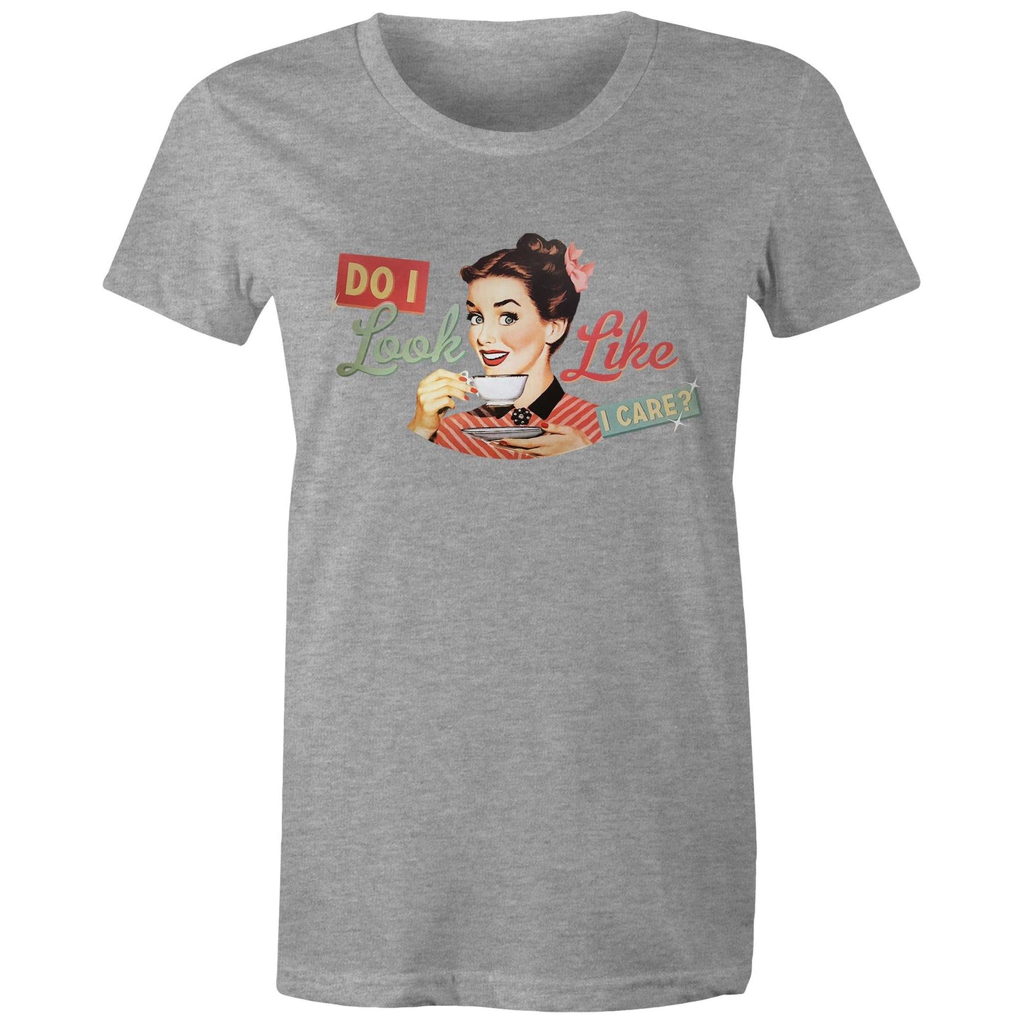 Women's T-Shirt - Do I Look Like I Care