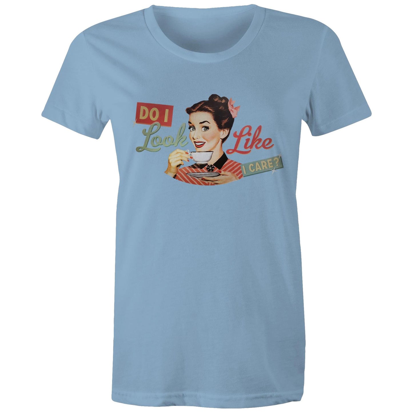 Women's T-Shirt - Do I Look Like I Care