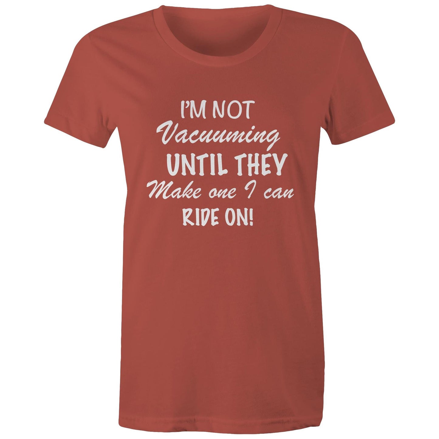 Women's T-Shirt - I'm Not Vacuuming