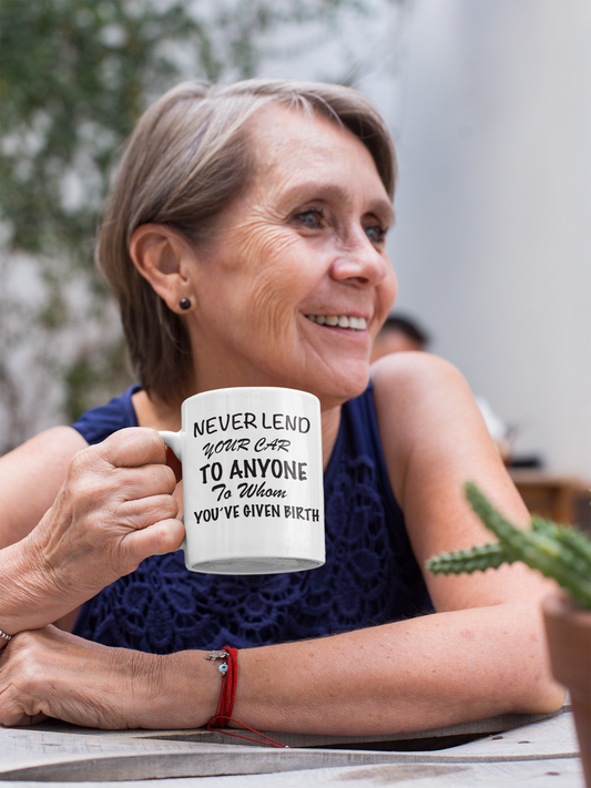 11oz Ceramic Mug - Never Lend Your Car