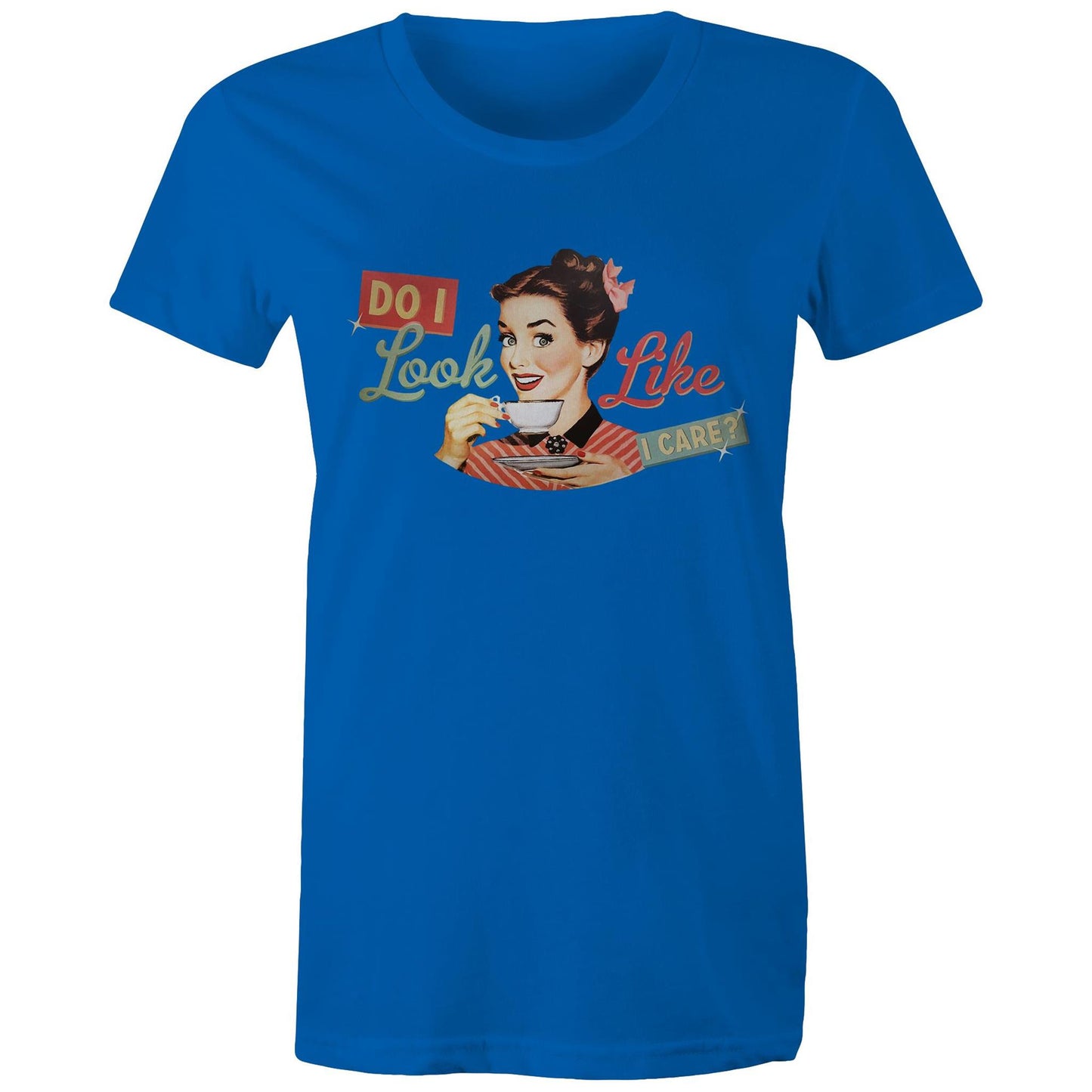 Women's T-Shirt - Do I Look Like I Care