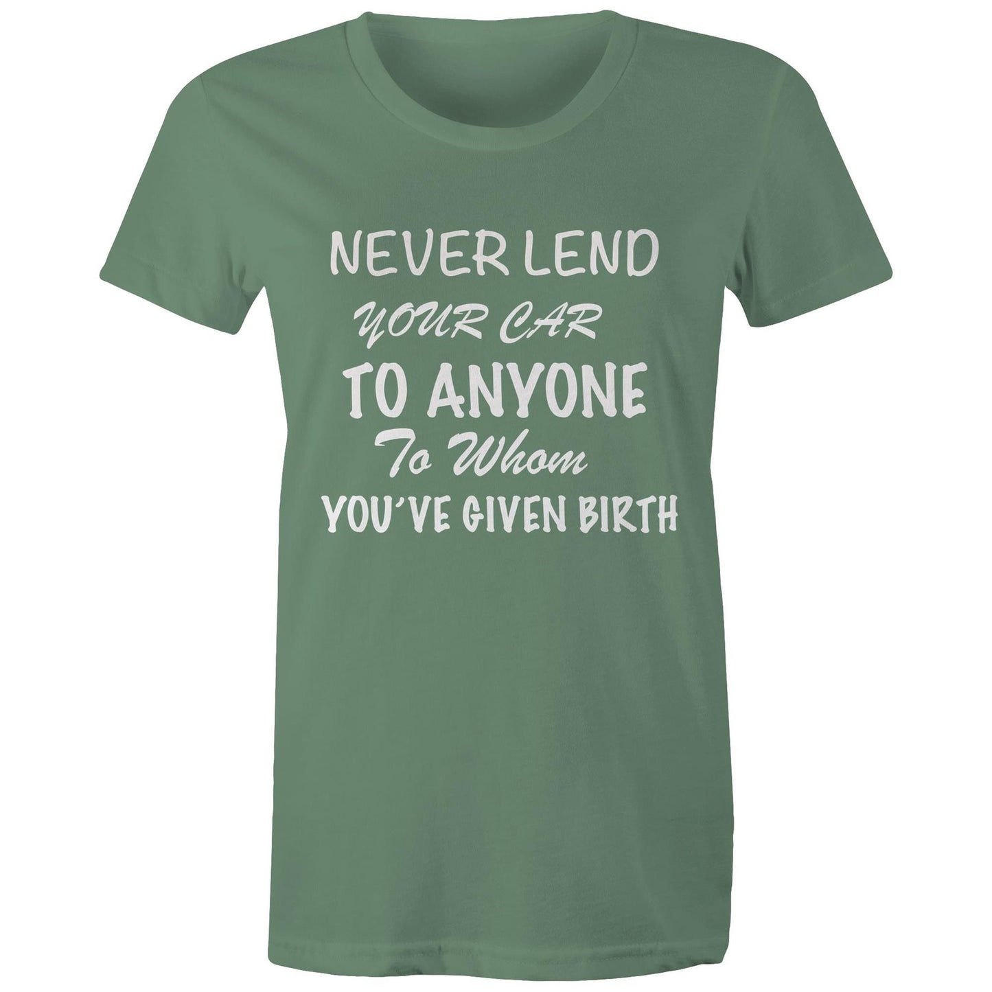 Women's T-Shirt - Never Lend Your Car