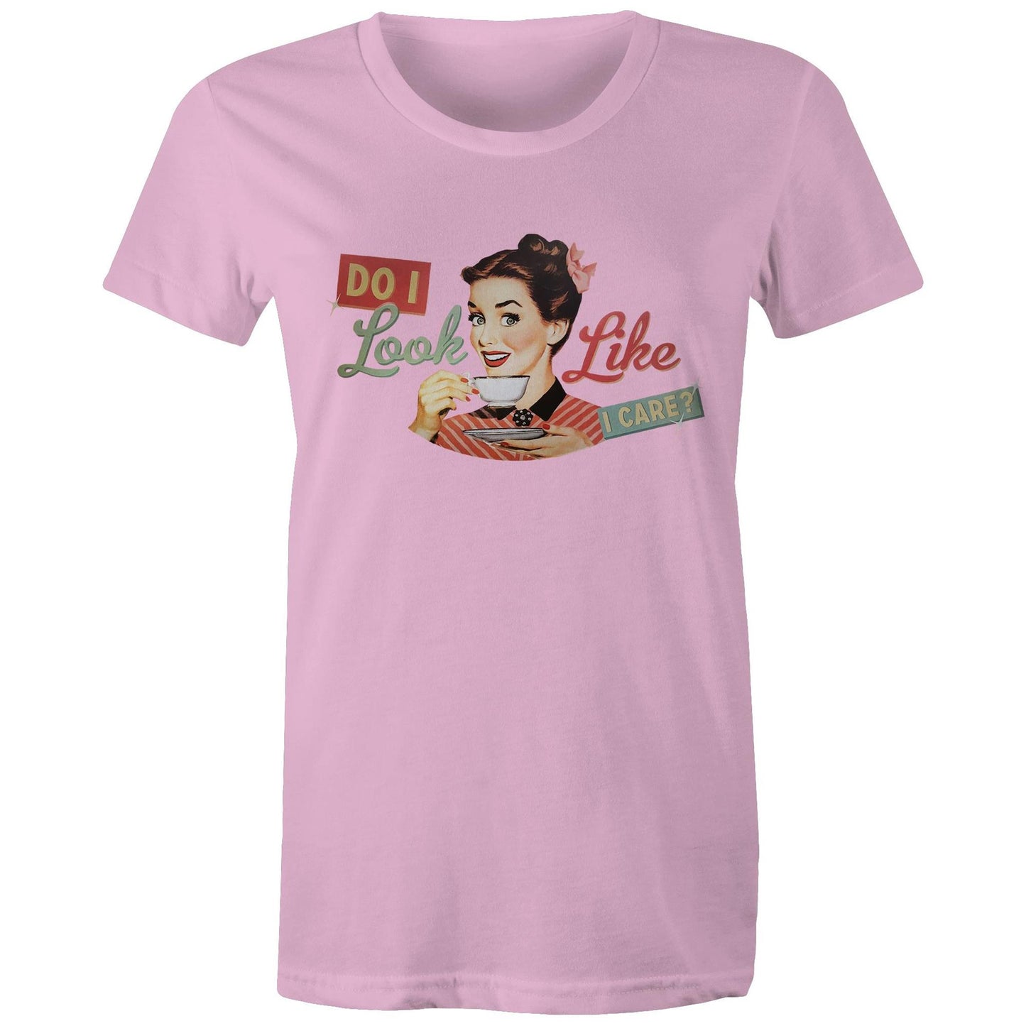 Women's T-Shirt - Do I Look Like I Care