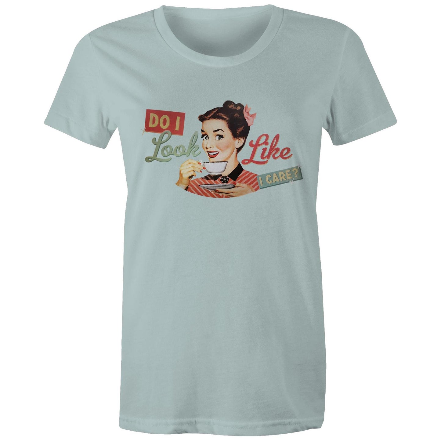 Women's T-Shirt - Do I Look Like I Care